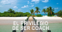 el-privilegio-de-ser-coach